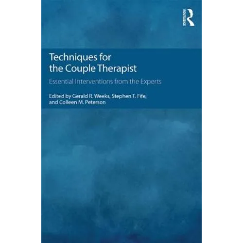 Techniques for the Couple Therapist: Essential Interventions from the Experts - Paperback