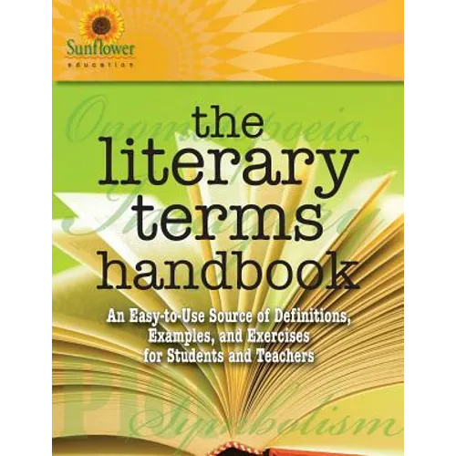 The Literary Terms Handbook: An Easy-to-Use Source of Definitions, Examples, and Exercises for Students and Teachers - Paperback