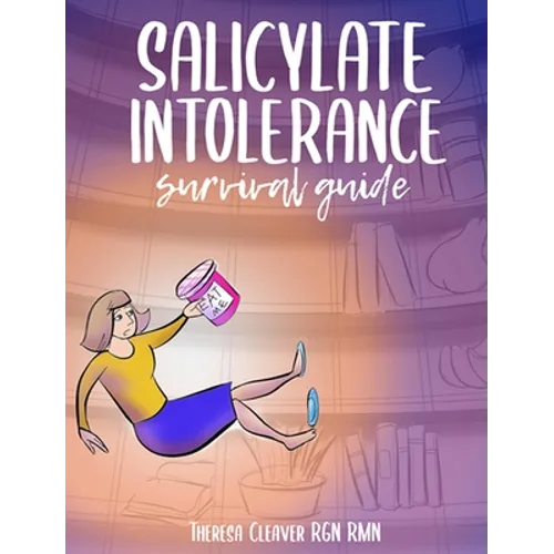 Salicylate Intolerance Survival Guide - Hardcover