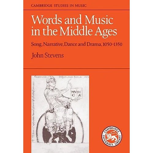 Words and Music in the Middle Ages: Song, Narrative, Dance and Drama, 1050-1350 - Paperback