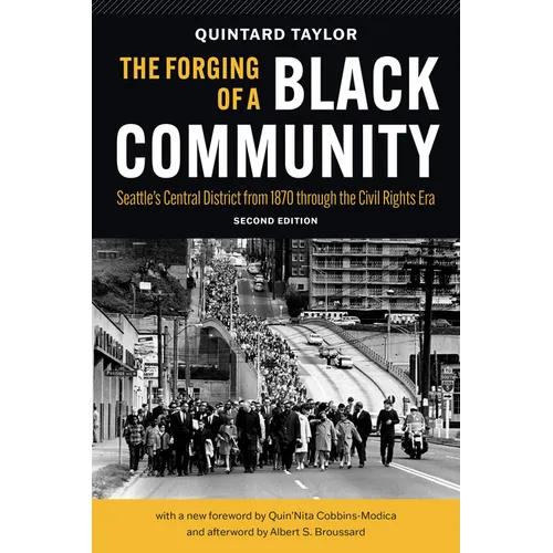 The Forging of a Black Community: Seattle's Central District from 1870 Through the Civil Rights Era - Paperback