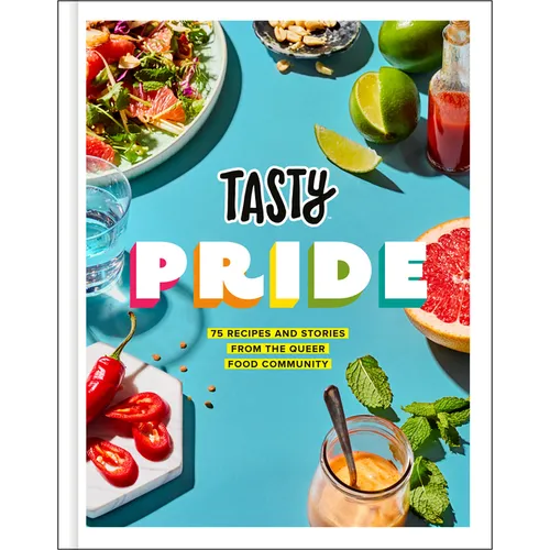 Tasty Pride: 75 Recipes and Stories from the Queer Food Community - Hardcover