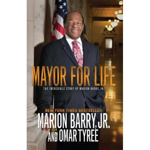 Mayor for Life: The Incredible Story of Marion Barry, Jr. - Paperback