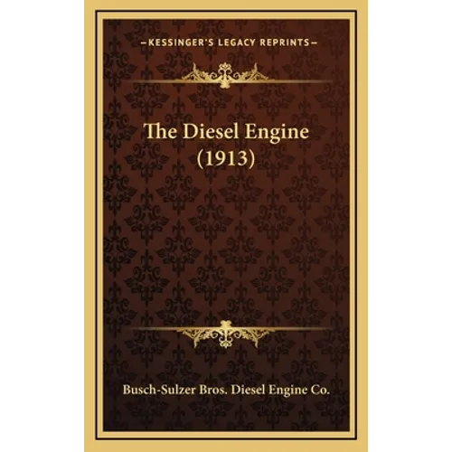 The Diesel Engine (1913) - Hardcover