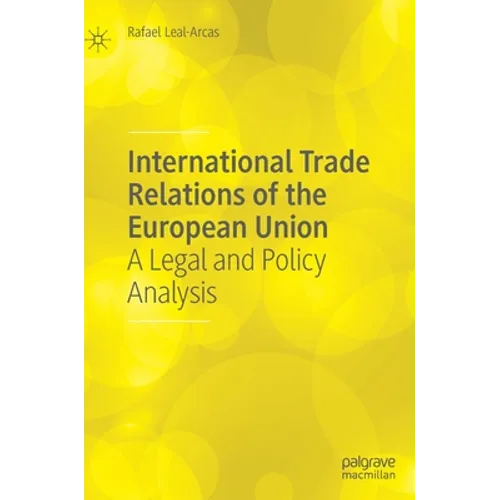 International Trade Relations of the European Union: A Legal and Policy Analysis - Hardcover