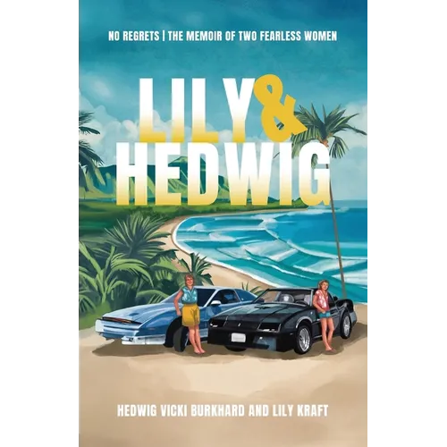 Lily and Hedwig - No Regrets: The Memoir of Two Fearless Women - Paperback