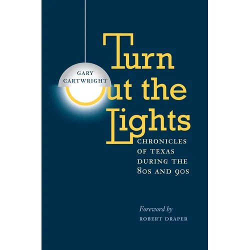 Turn Out the Lights: Chronicles of Texas During the 80s and 90s - Paperback