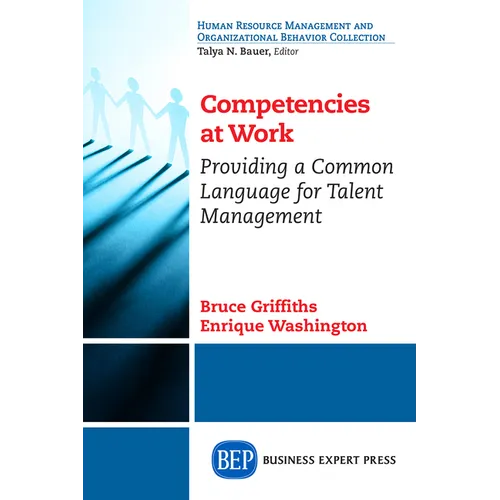 Competencies at Work: Providing a Common Language for Talent Management - Paperback
