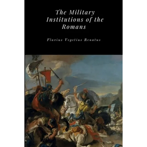 The Military Institutions of the Romans - Paperback