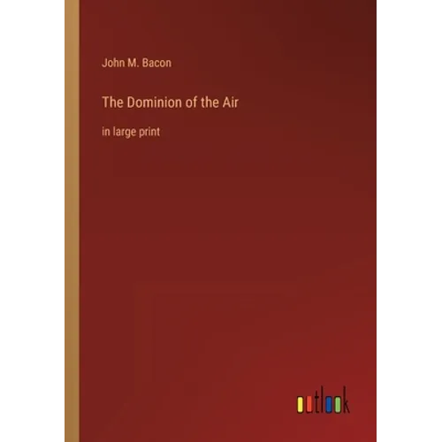 The Dominion of the Air: in large print - Paperback