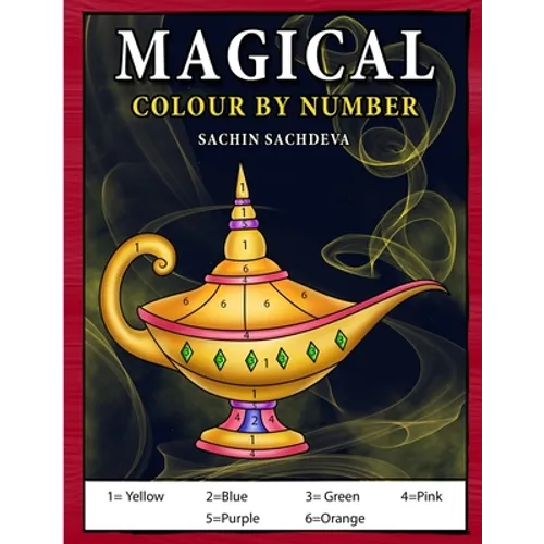 Magical Colour by Number: Magical elements composed of enchanting lamps, magical books, wands, brooms, wizard hat coloring book for Kids Ages 4- - Paperback