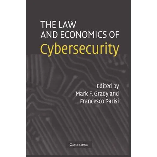 The Law and Economics of Cybersecurity - Paperback