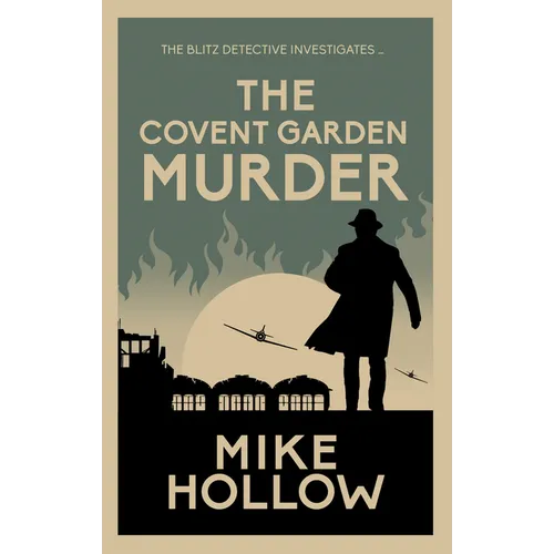 The Covent Garden Murder: The Compelling Wartime Murder Mystery - Hardcover