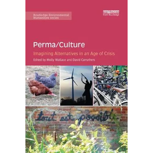Perma/Culture:: Imagining Alternatives in an Age of Crisis - Paperback