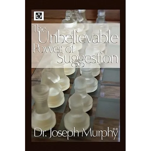 The Unbelievable Power of Suggestion - Paperback