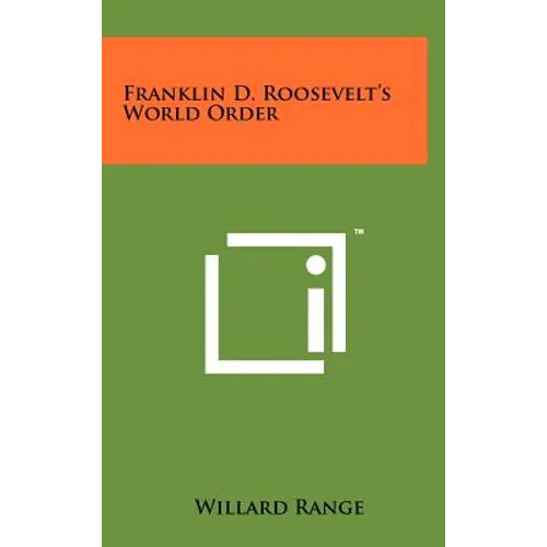 Franklin D. Roosevelt's World Order - Hardcover
