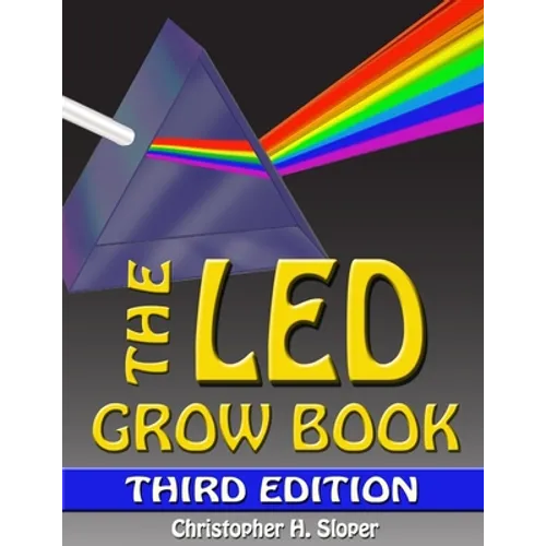 The LED Grow Book: Third Edition - Paperback