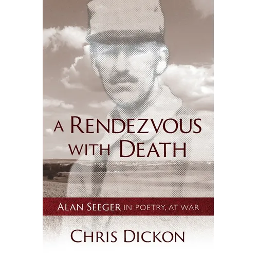 A Rendezvous with Death: Alan Seeger in Poetry, at War - Paperback