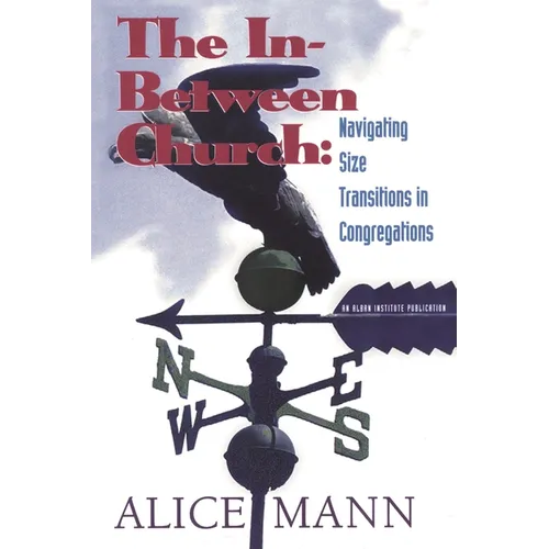 The In-Between Church: Navigating Size Transitions in Congregations - Paperback