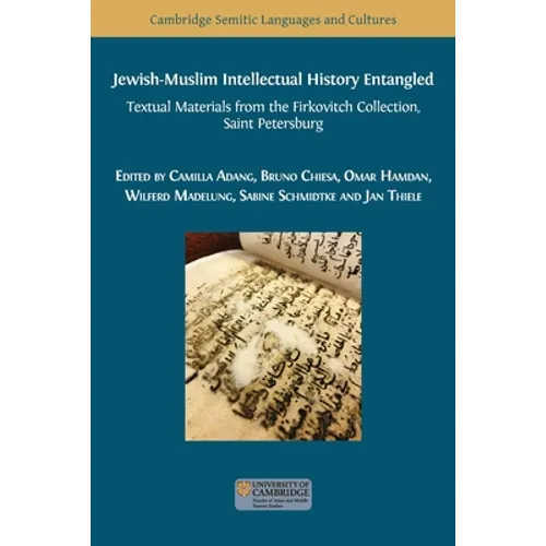 Jewish-Muslim Intellectual History Entangled: Textual Materials from the Firkovitch Collection, Saint Petersburg - Paperback