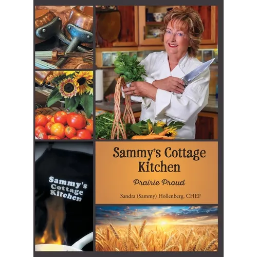 Sammy's Cottage Kitchen: Prairie Proud - Hardcover