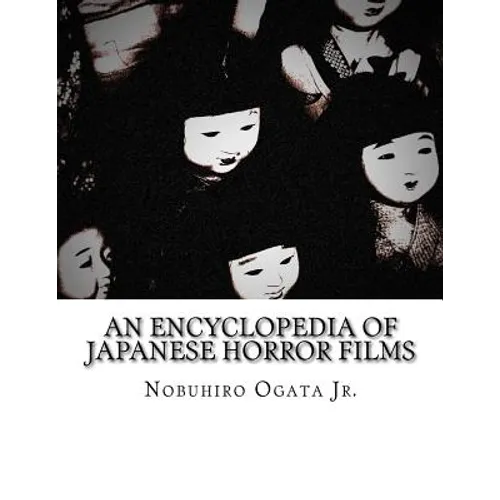 An Encyclopedia of Japanese Horror Films - Paperback