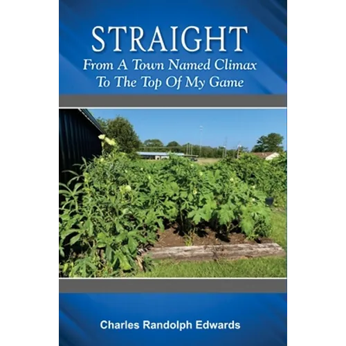 Straight: From a Town Named Climax to the Top of My Game - Hardcover