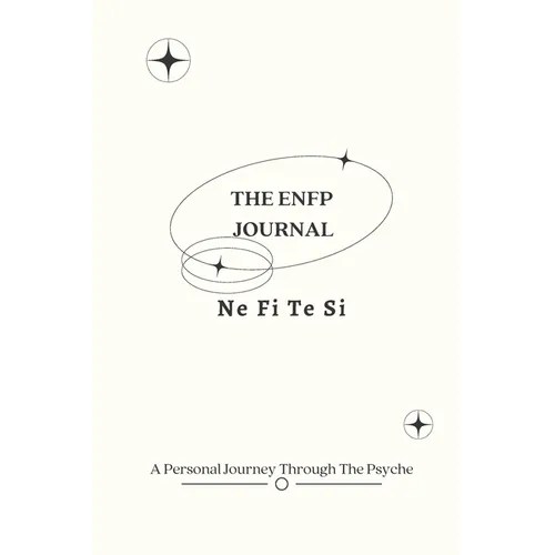 The ENFP Journal: A Personal Journey Through The Psyche - Paperback