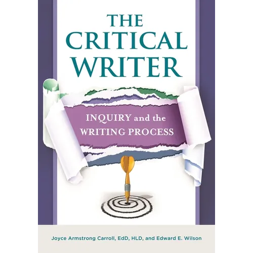 The Critical Writer: Inquiry and the Writing Process - Paperback