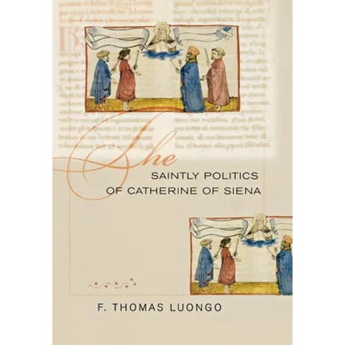 The Saintly Politics of Catherine of Siena - Hardcover