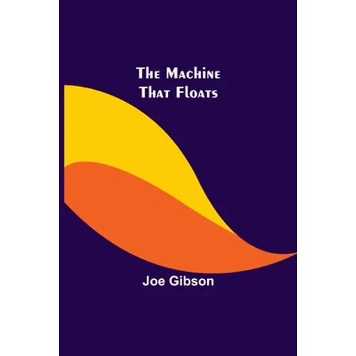 The Machine That Floats - Paperback