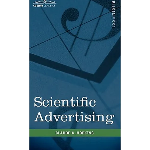 Scientific Advertising - Hardcover