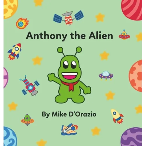 Anthony the Alien - Hardcover