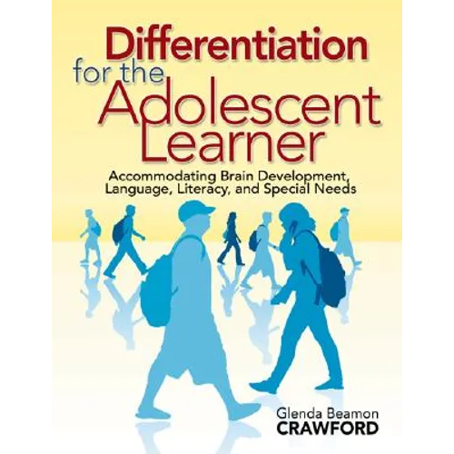 Differentiation for the Adolescent Learner: Accommodating Brain Development, Language, Literacy, and Special Needs - Paperback