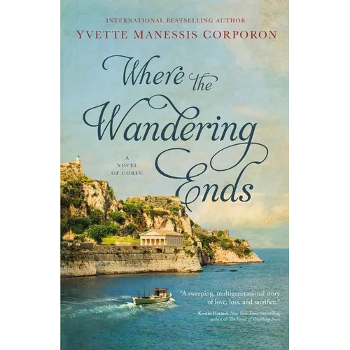 Where the Wandering Ends: A Novel of Corfu - Hardcover