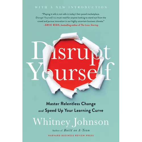 Disrupt Yourself, with a New Introduction: Master Relentless Change and Speed Up Your Learning Curve - Hardcover