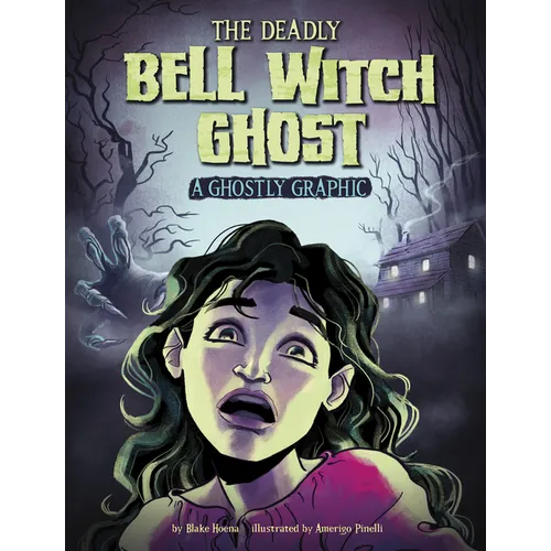 The Deadly Bell Witch Ghost: A Ghostly Graphic - Hardcover