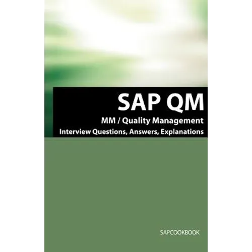 SAP QM Interview Questions, Answers, Explanations: SAP Quality Management Certification Review - Paperback
