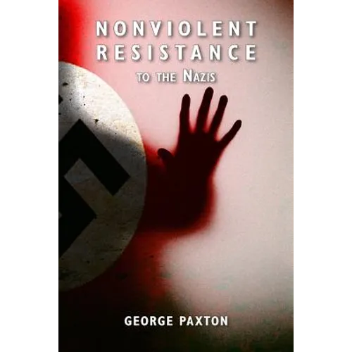 Nonviolent Resistance to the Nazis - Paperback