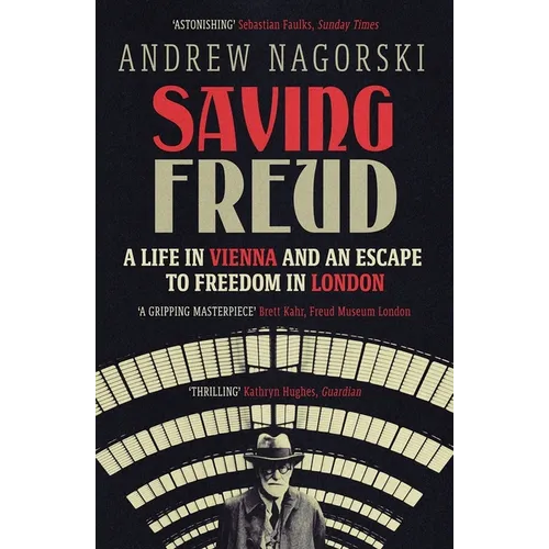 Saving Freud: A Life in Vienna and an Escape to Freedom in London - Paperback