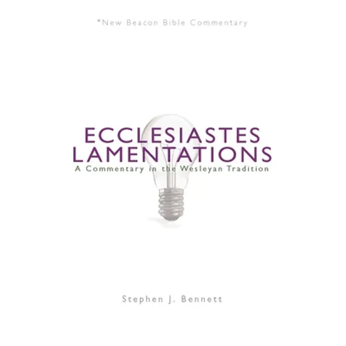 Ecclesiastes/Lamentations: A Commentary in the Wesleyan Tradition - Paperback