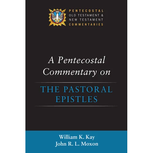 A Pentecostal Commentary on the Pastoral Epistles - Hardcover