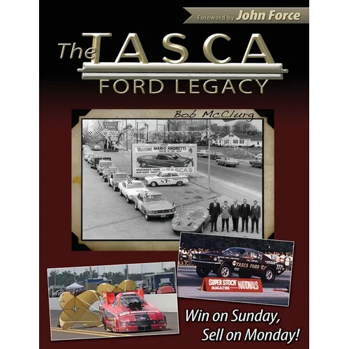 The Tasca Ford Legacy: Win on Sunday, Sell on Monday! - Paperback