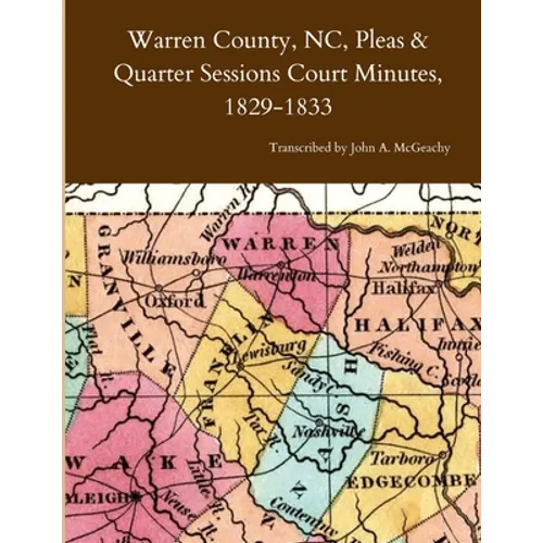 Warren County, NC, Pleas & Quarter Sessions Court Minutes, 1829-1833 - Paperback