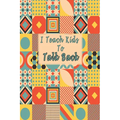 I Teach Kids To Talk Back: Speech Language Pathologist, gift for speech-language pathologist, Speech Therapy Assistants - Paperback