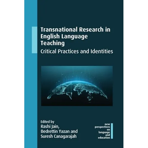 Transnational Research in English Language Teaching: Critical Practices and Identities - Paperback