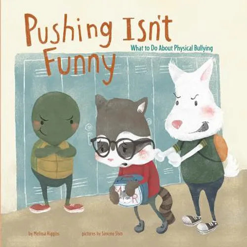 Pushing Isn't Funny: What to Do about Physical Bullying - Paperback