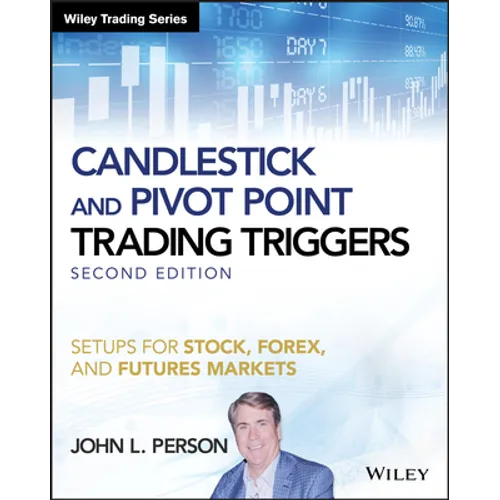 Candlestick and Pivot Point Trading Triggers, + Website: Setups for Stock, Forex, and Futures Markets - Paperback