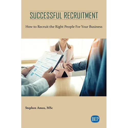 Successful Recruitment: How to Recruit the Right People For Your Business - Paperback