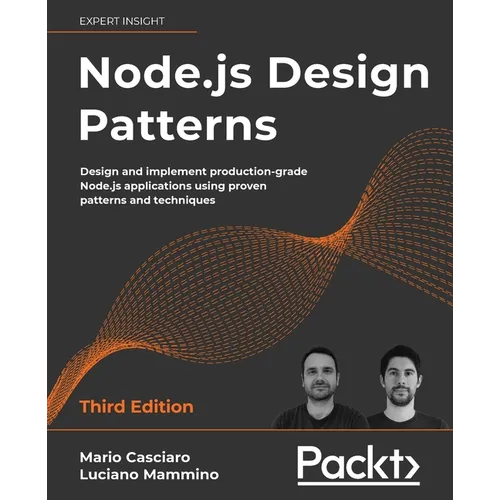 Node.js Design Patterns - Third edition: Design and implement production-grade Node.js applications using proven patterns and techniques - Paperback
